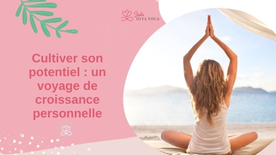 Cultiver son potentiel : un voyage de croissance personnelle